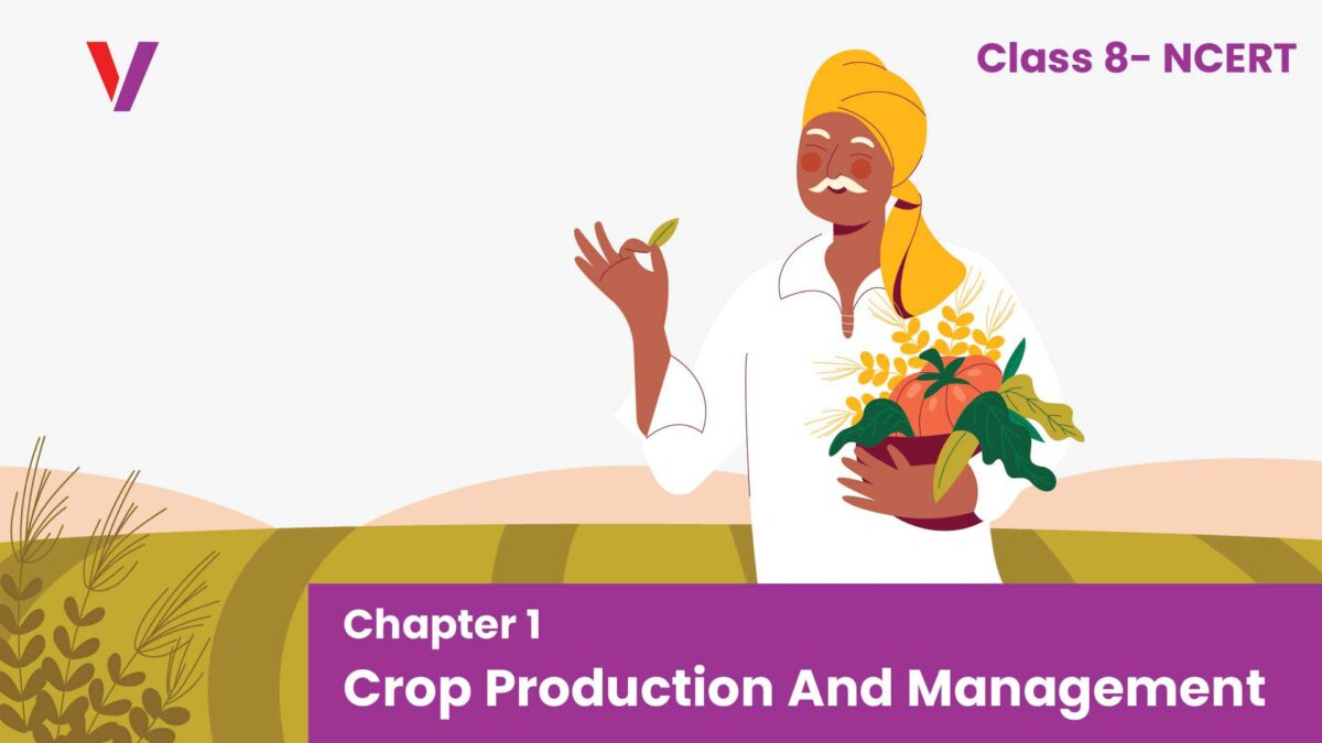 Chapter 1 Crop Production - Class 8 NCERT-Vikrant Academy-01