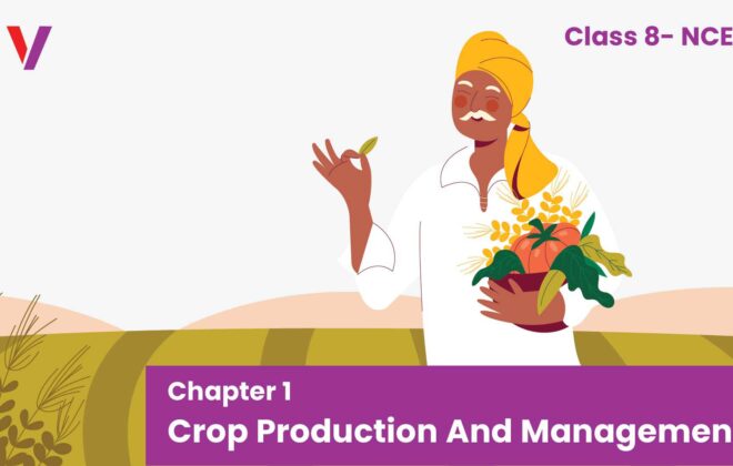Chapter 1 Crop Production - Class 8 NCERT-Vikrant Academy-01